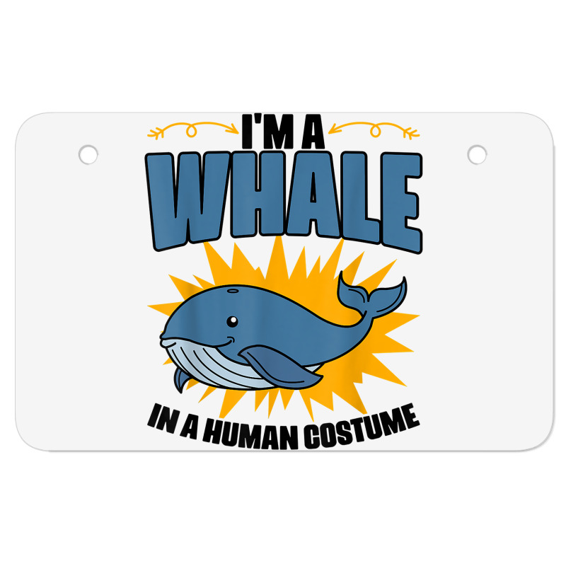 I'm A Whale In A Human Costume Sea Life Marine Biologist T Shirt Atv License Plate | Artistshot