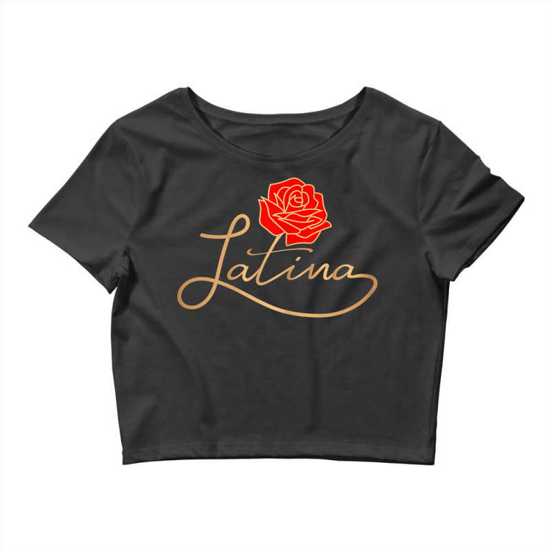 Womens Womens Latina Latinx Best Gift Rose Cute Hispanic Shirt Crop Top by ToriLyshawnKelly | Artistshot