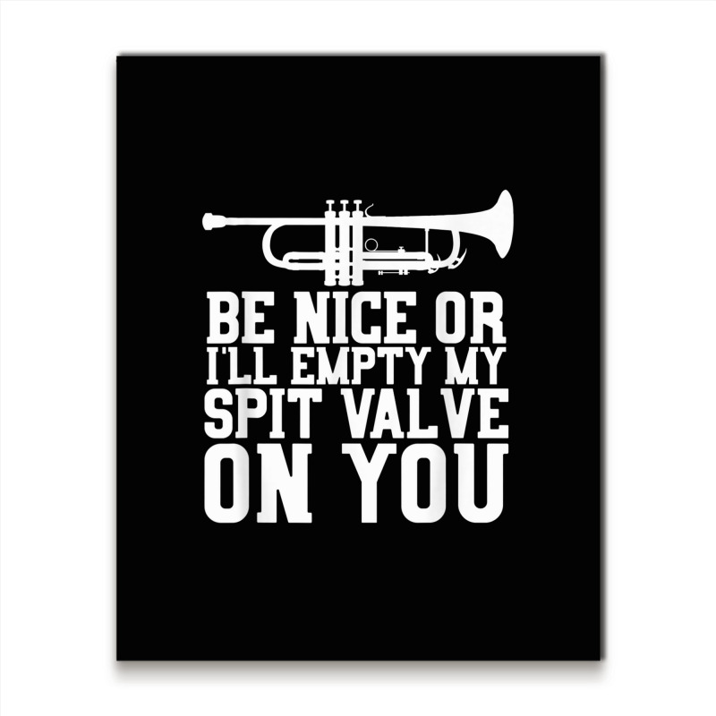 Empty Spit Valve - Trumpet Shirt For Trumpet Player Metal Print Vertical | Artistshot