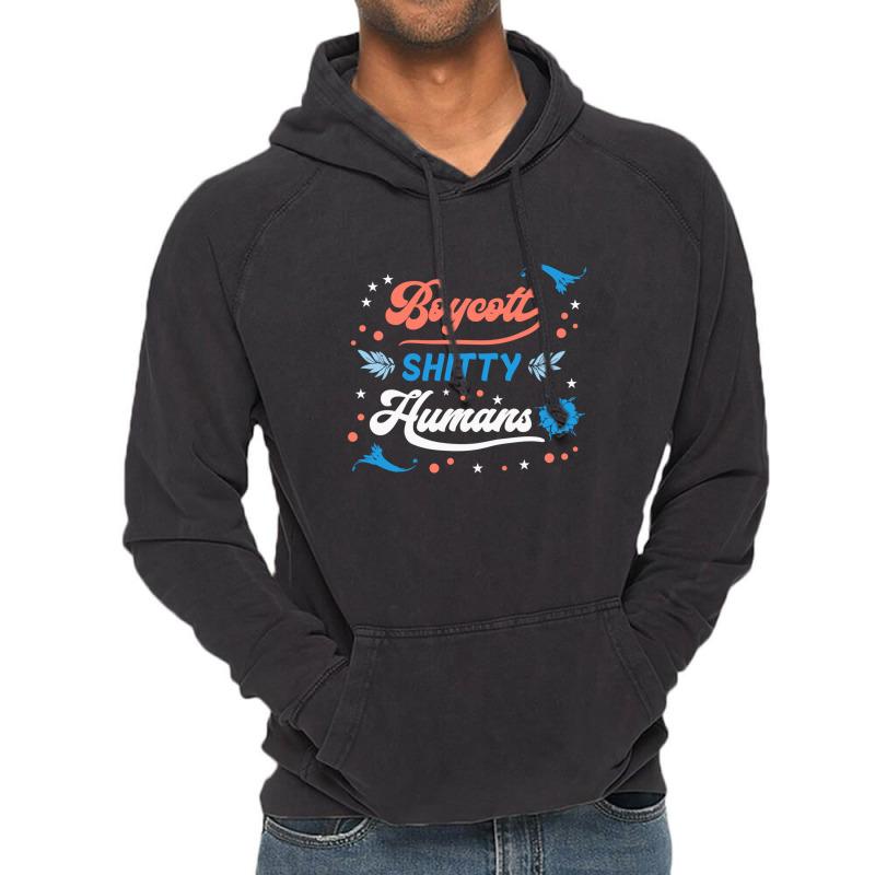 Boycott Shitty People Funny Sayings Vintage Hoodie by Evelyn D Adkins | Artistshot