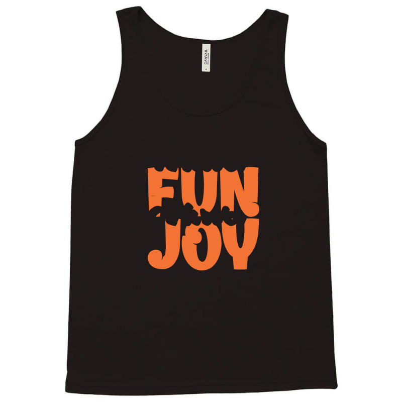 Fun Joy T Shirt Tank Top | Artistshot