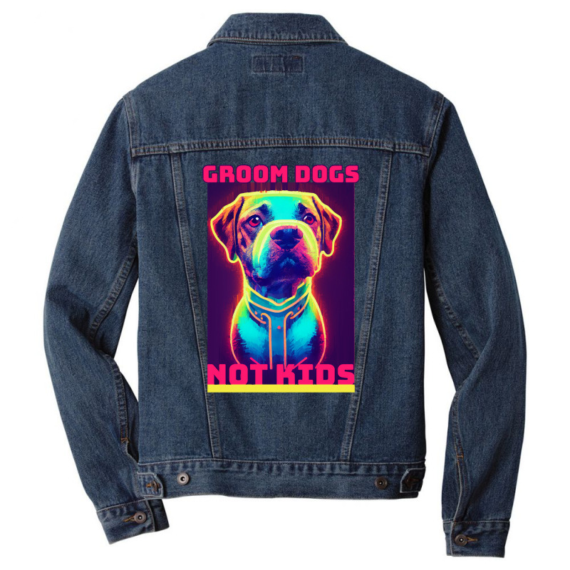 Dog Lover Groom Dogs Not Kids Men Denim Jacket by Evelyn D Adkins | Artistshot