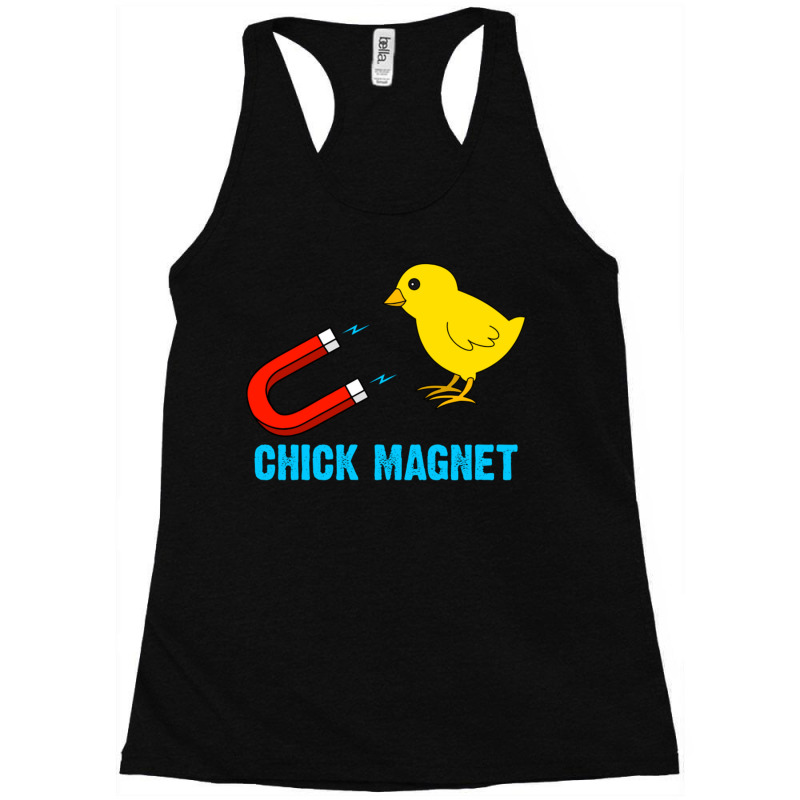 Chick Magnet Racerback Tank by JeremyHurley | Artistshot