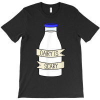 Dairy Is Scary Veganlactose Intolerant T-shirt | Artistshot