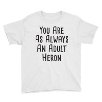 You Are As Always An Adult Heron  Bob Mortimer Train Guy Vintage Mug Youth Tee | Artistshot