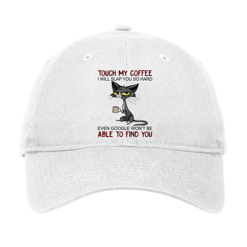 Touch My Coffee I Will Slap You So Hard Funny Cat Lover Gift Sweat Adjustable Cap | Artistshot