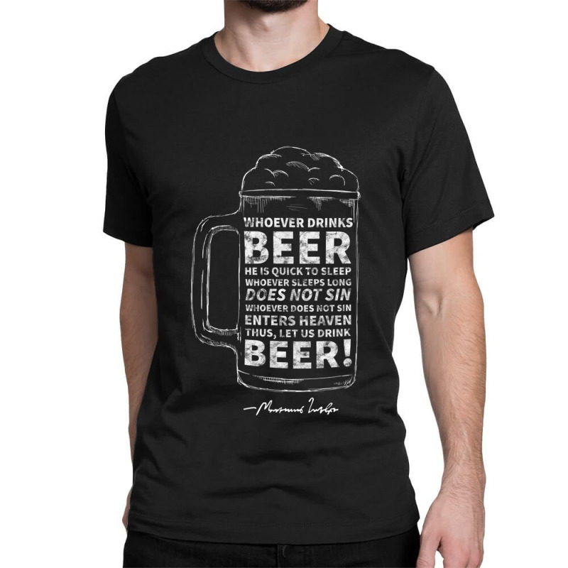 Funny Martin Luther Beer And Sin Quote Distressed Classic T-shirt by LynnetteMichele | Artistshot