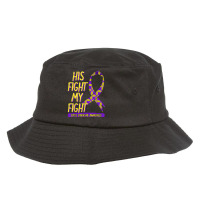 His Fight Is My Fight Sotos Syndrome Cerebral Gigantism Gift Bucket Hat | Artistshot