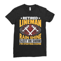 Retired Lineman Rain Shine Sleet Or Snow Ladies Fitted T-shirt | Artistshot