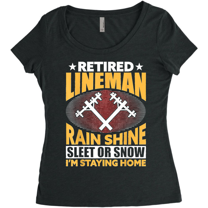 Retired Lineman Rain Shine Sleet Or Snow Women's Triblend Scoop T-shirt by ROBERTCHESTERTAFT | Artistshot