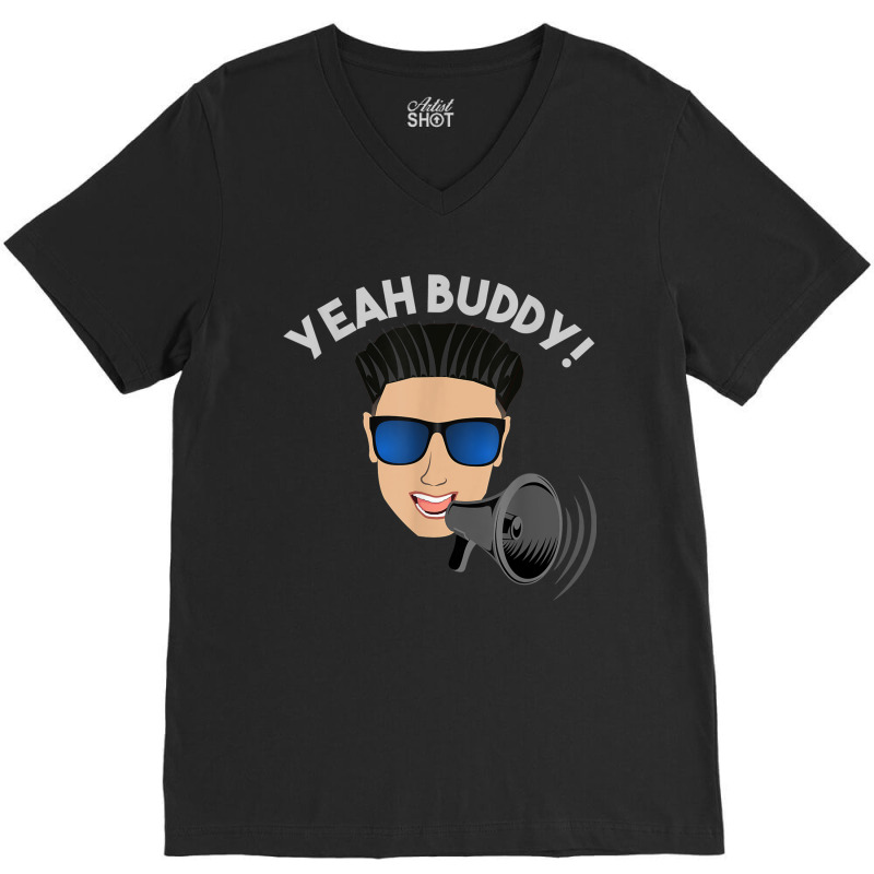 Yeah Buddy Dj Pauly D On The Megaphone V-Neck Tee by NormMoskop | Artistshot