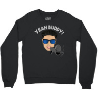 Yeah Buddy Dj Pauly D On The Megaphone Crewneck Sweatshirt | Artistshot