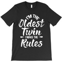 Im The Oldest Twin Identical Twins Sister Brother T-shirt | Artistshot