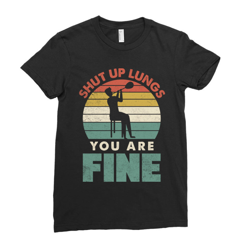 Glassblowing Glassworking Lampworking Shut Up Lungs Funny Ladies Fitted T-Shirt by TresaHollen | Artistshot