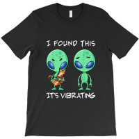 I Found This It's Vibrating T Shirt , Funny Alien And Cat T-shirt | Artistshot