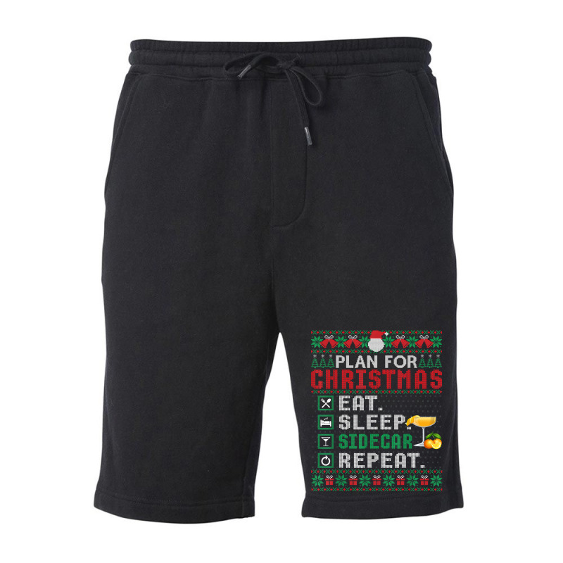 Plan For Christmas Eat Sleep Sidecar Repeat Cocktail T Shirt Fleece Short by ormtbkluss | Artistshot