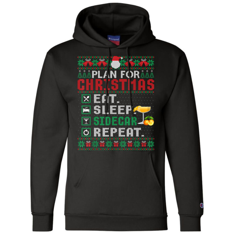 Plan For Christmas Eat Sleep Sidecar Repeat Cocktail T Shirt Champion Hoodie by ormtbkluss | Artistshot