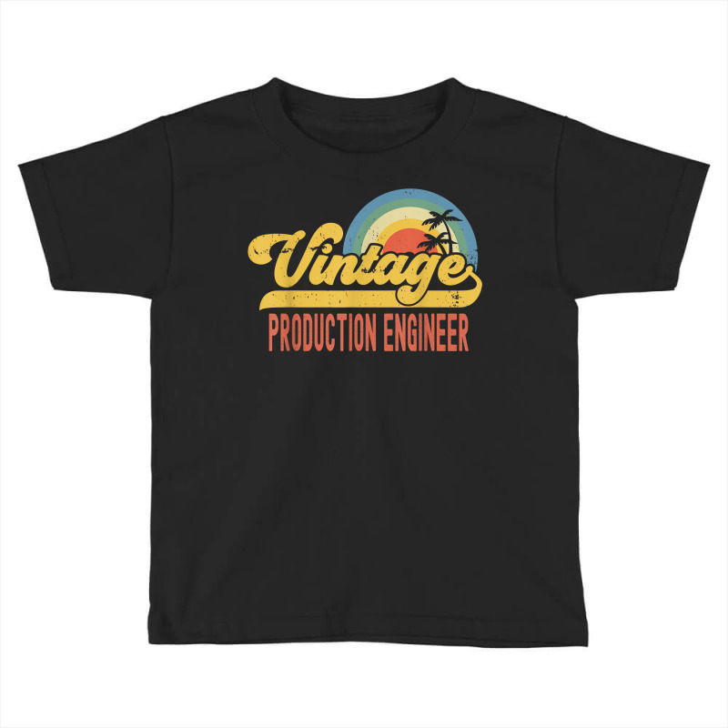 Production Engineer Vintage Sunset Profession Retro Job T Shirt Toddler T-shirt | Artistshot