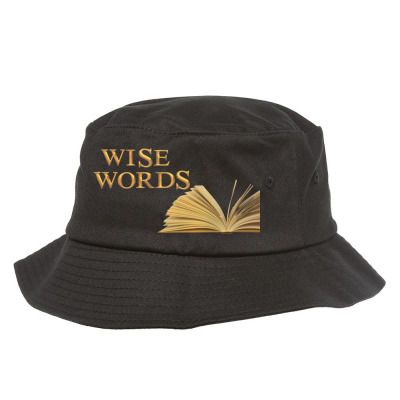 Message Wise Words Incentive Message Bucket Hat Designed By Arnaldo Da Silva Tagarro