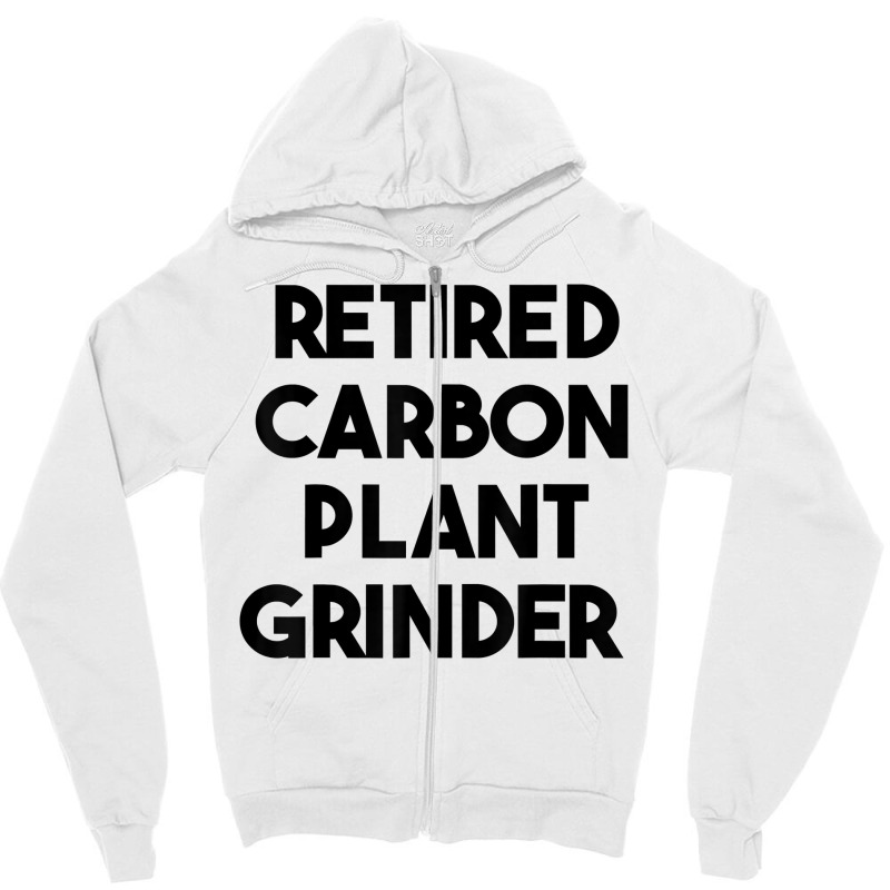 Retired Carbon Plant Grinder T Shirt Zipper Hoodie | Artistshot