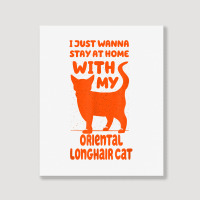 Stay Home With My Oriental Longhair Cat Funny Cat Mom Humor T Shirt Portrait Canvas Print | Artistshot