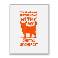 Stay Home With My Oriental Longhair Cat Funny Cat Mom Humor T Shirt Metal Print Vertical | Artistshot