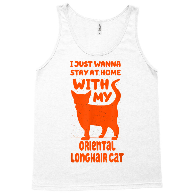 Stay Home With My Oriental Longhair Cat Funny Cat Mom Humor T Shirt Tank Top | Artistshot