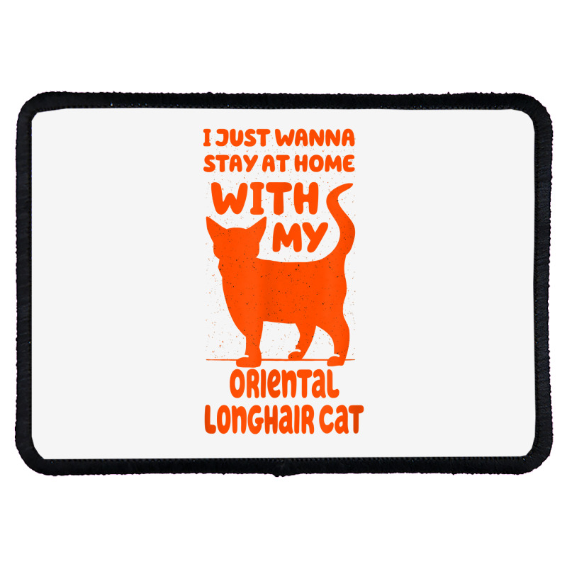 Stay Home With My Oriental Longhair Cat Funny Cat Mom Humor T Shirt Rectangle Patch | Artistshot