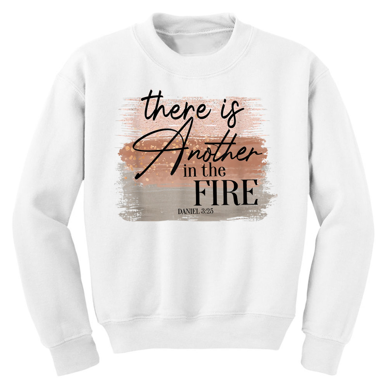 There Is Another In The Fire Shirt T Shirt Youth Sweatshirt | Artistshot