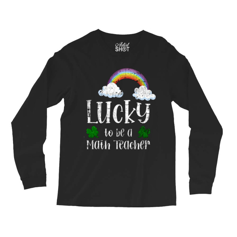 Lucky To Be A Teacher Long Sleeve Shirts | Artistshot