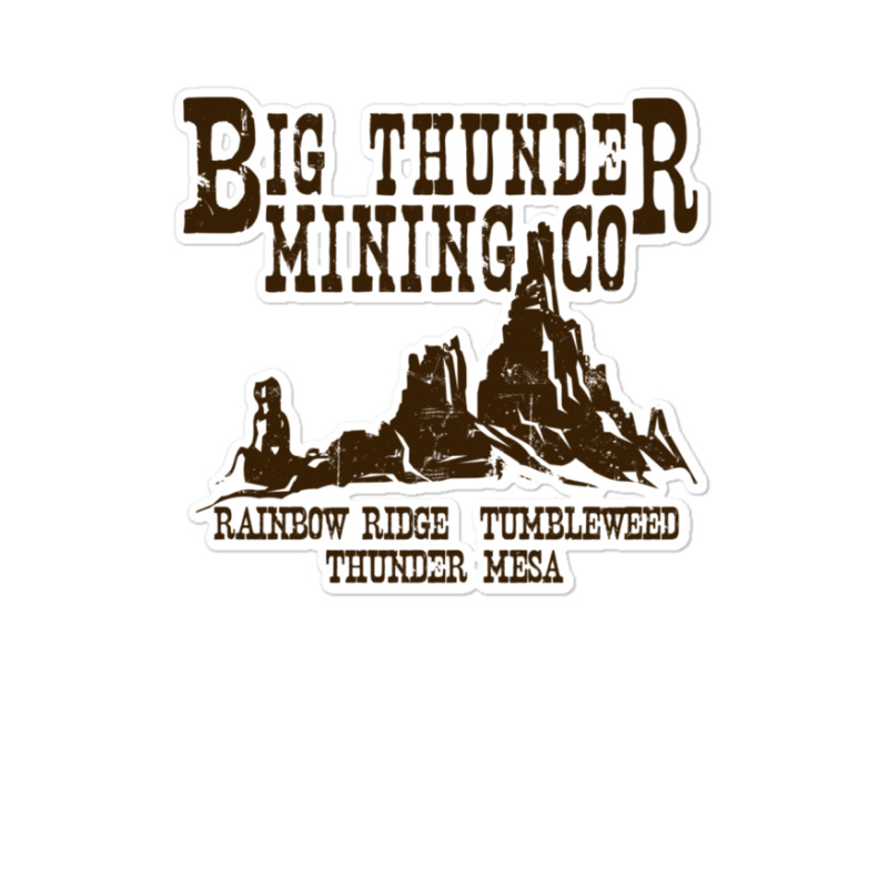 Big Thunder Mining Co Sticker | Artistshot