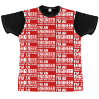 I Am An Engineer... Graphic T-shirt | Artistshot