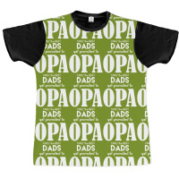 Only The Best Dads Get Promoted To Opa Graphic T-shirt | Artistshot