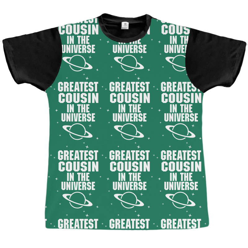 Greatest Cousin In The Universe Graphic T-shirt | Artistshot