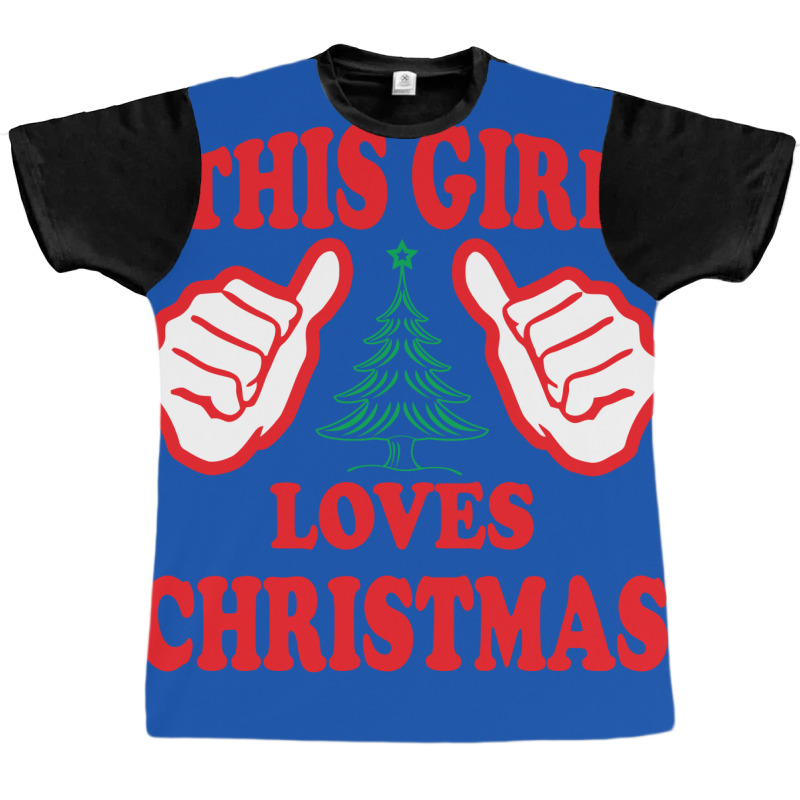 This Girl Loves Christmas Graphic T-shirt by tshiart | Artistshot