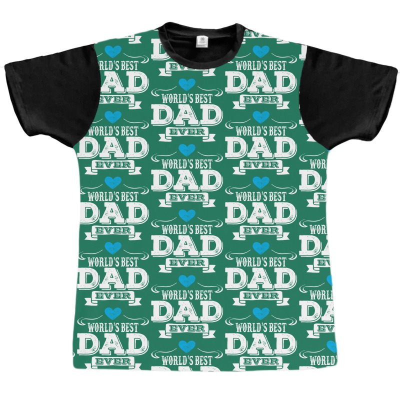 World's Best Dad Ever Graphic T-shirt | Artistshot