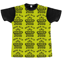 Dad To Be March 2016 Graphic T-shirt | Artistshot