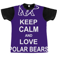 Keep Calm And Love Polar Bears Graphic T-shirt | Artistshot