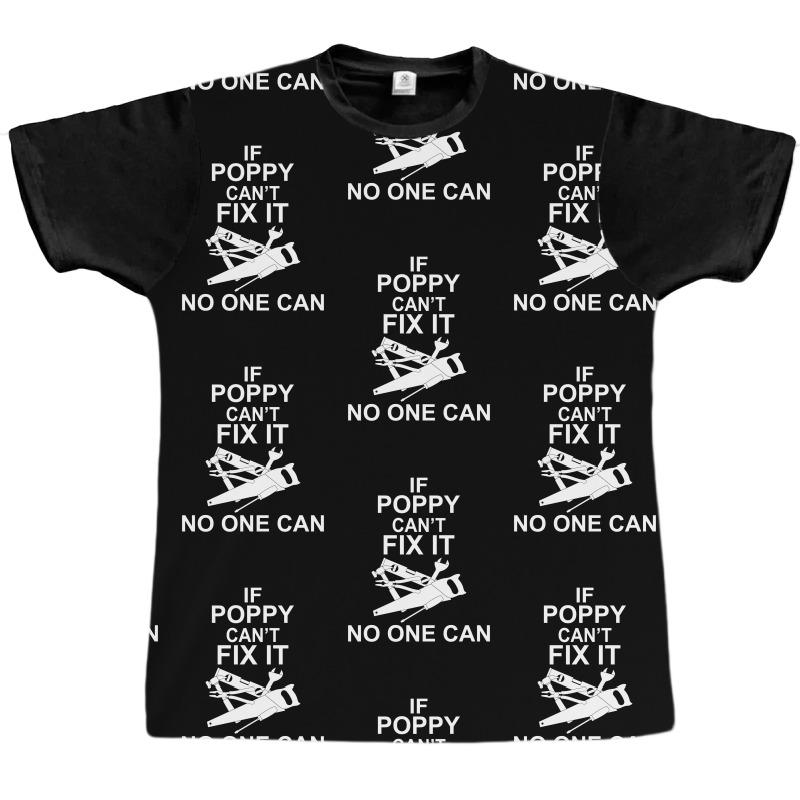 If Poppy  Can't Fix It No One Can Graphic T-shirt | Artistshot