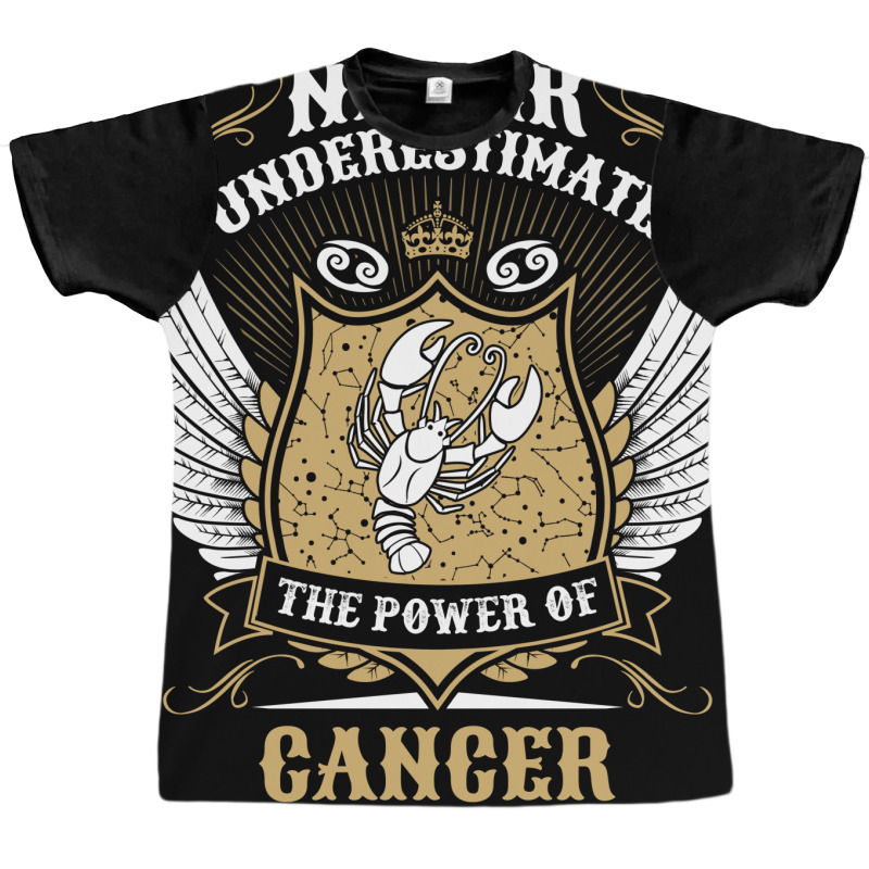 Never Underestimate The Power Of Cancer Graphic T-shirt | Artistshot