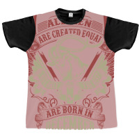 All Men Are Created Equal But Only The Best Are Born In December Graphic T-shirt | Artistshot