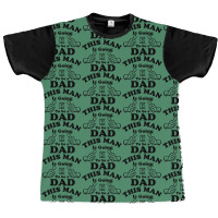 This Man Is Going To Be A Dad Graphic T-shirt | Artistshot