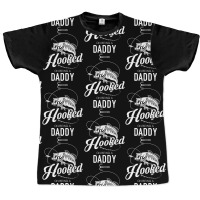 Hooked On Being A Daddy Graphic T-shirt | Artistshot