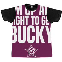 I'm Up All Night To Get Bucky Graphic T-shirt | Artistshot