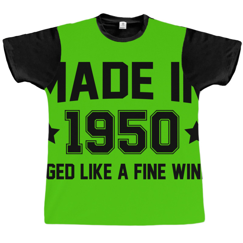 Made In 1950 Aged Like A Fine Wine Graphic T-shirt | Artistshot