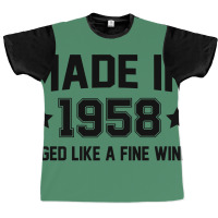 Made In 1958 Aged Like A Fine Wine Graphic T-shirt | Artistshot