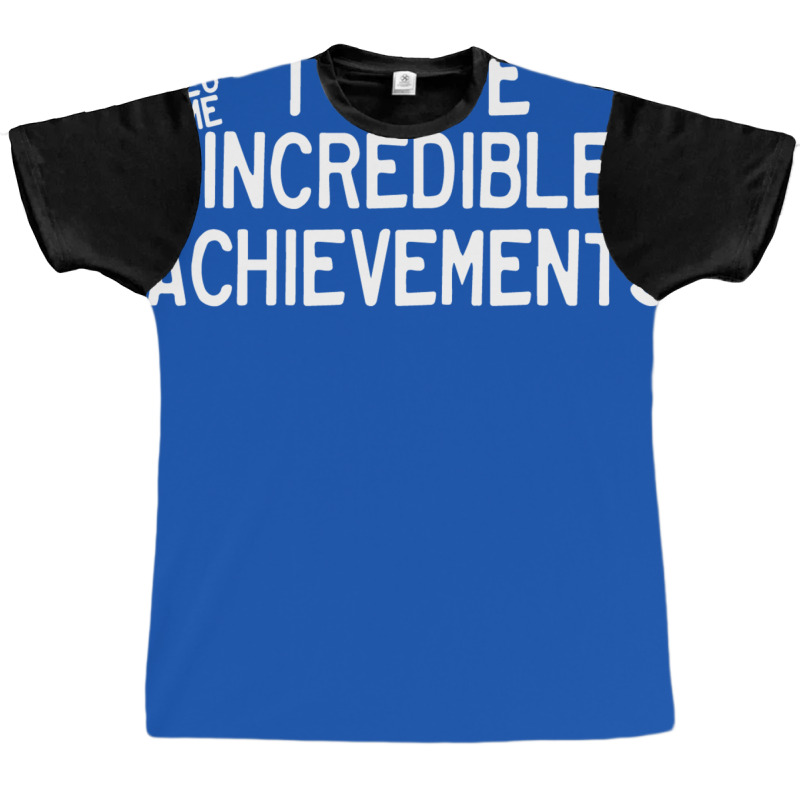 I Have Incredible Video Game Achievements Graphic T-shirt | Artistshot