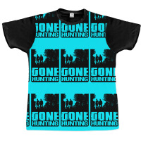 Gone Hunting Graphic T-shirt | Artistshot