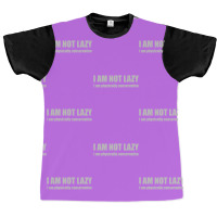 I'm Not Lazy, I'm Physically Conservative Graphic T-shirt | Artistshot