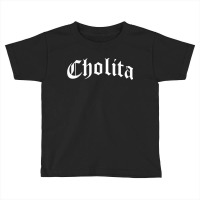 Cholita Chola Chicana Mexican American Pride Hispanic Latina Toddler T-shirt | Artistshot